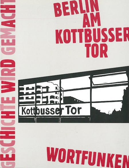 Buchcover "Geschichte wird gemacht. Berlin am Kottbusser Tor. Wortfunken". 